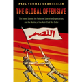 The Global Offensive: The United States, the Palestine Liberation Organization, and the Making of the Post-Cold War Order - Paperback