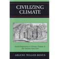 Civilizing Climate: Social Responses to Climate Change in the Ancient Near East - Paperback