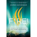 Fire!: Preparing for the Next Great Holy Spirit Outpouring - Paperback