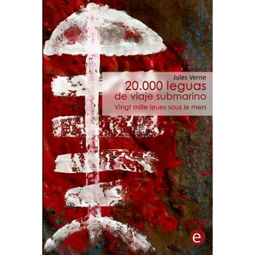 20.000 leguas de viaje submarino/Vingt mille leues sous le mers: edición bilingüe/édition bilingue - Paperback