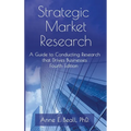 Strategic Market Research: A Guide to Conducting Research that Drives Businesses - Hardcover