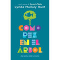 Como Pez En El Árbol. Una Novela Sobre La Dislexia / Fish in a Tree - Paperback