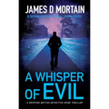 A Whisper Of Evil: A gripping British detective crime thriller - Paperback
