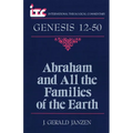 Abraham and All the Families of the Earth: A Commentary on the Book of Genesis 12-50 - Paperback