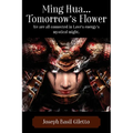 Ming Hua...Tomorrow's Flower: We are all connected in Love's energy's mystical might. - Paperback