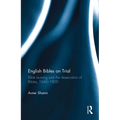 English Bibles on Trial: Bible burning and the desecration of Bibles, 1640-1800 - Paperback