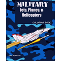 Military Jets, Planes, & Helicopters: Coloring Book - Paperback