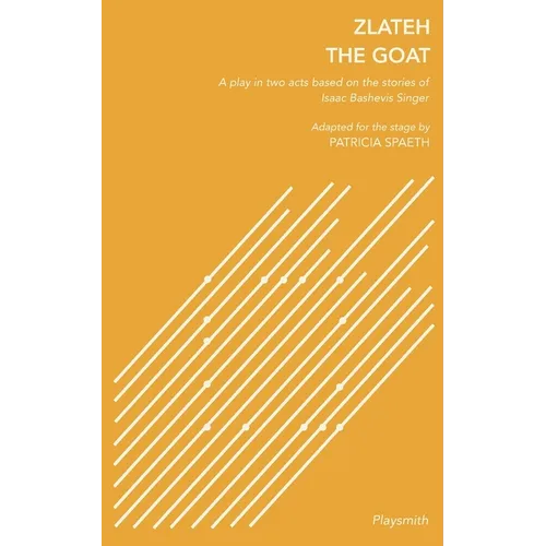Zlateh the Goat: A Play in Two Acts Based on Stories by Isaac Bashevis Singer - Paperback