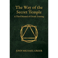 The Way of the Secret Temple: A Third Manual of Occult Training - Hardcover