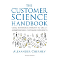The Customer Science Handbook: Using Behavioral Insights to Create Breakthrough Customer Experiences - Paperback