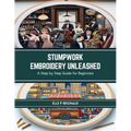 Stumpwork Embroidery Unleashed: A Step by Step Guide for Beginners - Paperback