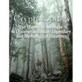 Cryptozoology: The History of Attempts to Discover and Study Legendary and Mythological Creatures - Paperback