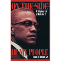 On the Side of My People: A Religious Life of Malcolm X - Paperback