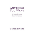 Anything You Want: 40 lessons for a new kind of entrepreneur - Paperback