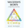 Van Gogh's Secrets: A Unified Theory of Color/Music - Paperback