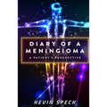 Diary of a Meningioma: A Patient's Perspective - Paperback