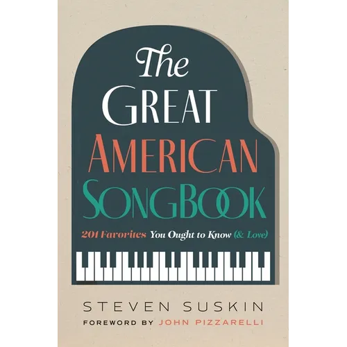 The Great American Songbook: 201 Favorites You Ought to Know (& Love) - Paperback