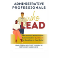 Administrative Professionals Who Lead - Paperback