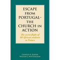 Escape from Portugal-the Church in Action: The secret flight of 60 African students to France - Paperback