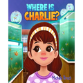 Where Is Charlie?: A Fantastic Fish Story of Friendship for Children - Paperback