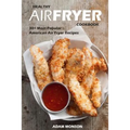 Healthy Air Fryer Cookbook: 30+ Most Popular American Air Fryer Recipes in One H - Paperback