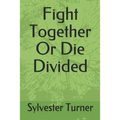 Fight Together Or Die Divided - Paperback