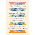 In Light-Years There's No Hurry: Cosmic Perspectives on Everyday Life - Hardcover