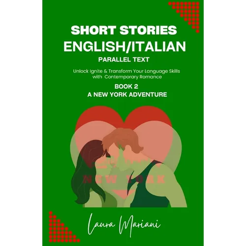 Short Stories in English/Italian: Unlock Ignite & Transform Your Language Skills with Contemporary Romance - Paperback