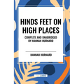 Hinds Feet on High Places Complete and Unabridged by Hannah Hurnard - Paperback