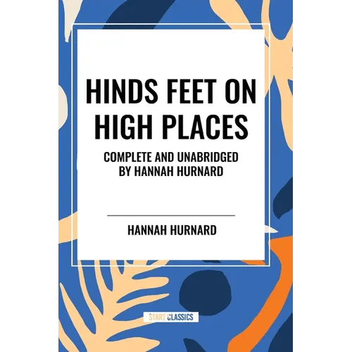 Hinds Feet on High Places Complete and Unabridged by Hannah Hurnard - Paperback