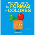 Mi Primer Libro de Formas Y Colores - Hardcover
