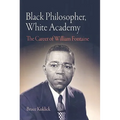 Black Philosopher, White Academy: The Career of William Fontaine - Hardcover