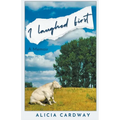 I Laughed First - Paperback