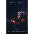 Dust Bowl to Disney - The Lost Memoir of Danny Alguire (hardback) - Hardcover