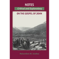 Notes on the Gospels: Critical and Explanatory on John - Paperback