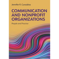 Communication and Nonprofit Organizations: People and Practice - Paperback