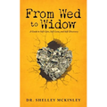 From Wed to Widow: A Guide to Self-Care, Self-Love, and Self-Discovery - Paperback