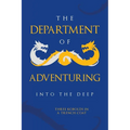The Department of Adventuring: Into the Deep - Paperback
