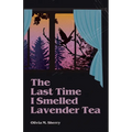The Last Time I Smelled Lavender Tea - Paperback
