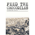 Feed The Crocodiles - Paperback