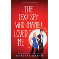 The (ex) Spy Who (maybe) Loved Me - Paperback