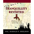 Tranquillity Revisited: Tales of Sport with the Gun - Paperback