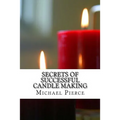 Secrets of Successful Candle Making - Paperback