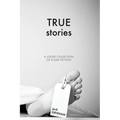 True Stories: A Loose Collection of Flash Fiction - Paperback