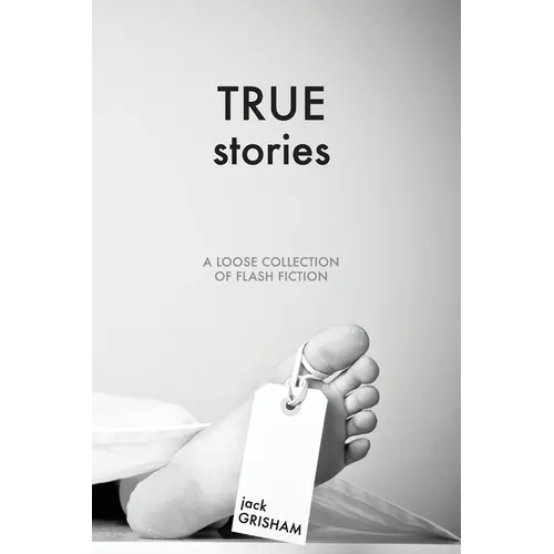 True Stories: A Loose Collection of Flash Fiction - Paperback