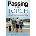 Passing the Torch: Critical Conversations With Your Adult Children - Paperback