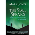 The Soul Speaks: The Therapeutic Potential of Astrology - Paperback