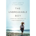 The Unbreakable Boy: A Father's Fear, a Son's Courage, and a Story of Unconditional Love - Paperback