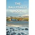 The Ballygally Book: An Autobiography of Michael Sheane - Paperback
