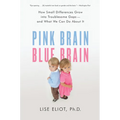 Pink Brain, Blue Brain: How Small Differences Grow Into Troublesome Gaps -- And What We Can Do about It - Paperback